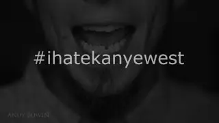 #ihatekanyewest
