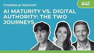 #41 - AI Maturity vs. Digital Authority: The Two Journeys