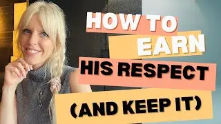 4 Powerful Ways To Earn His Respect ( And Keep It)
