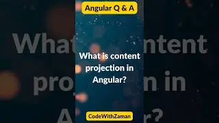 What is Angular Content Projection? Explained with Examples