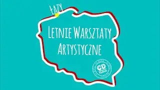 LETNIE WARSZTATY ARTYSTYCZNE ŁAZY 2019