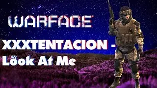 XXXTENTACION - Look At Me! [Warface]