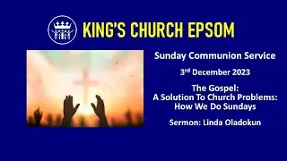 The Gospel - A Solution To Church Problems: How We Do Sundays | Sunday Service: 03/12/2023