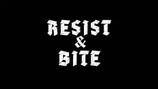 Resist and Bite The Myth I'm Livin'