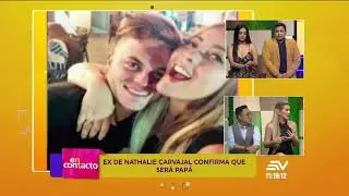¡Ex de Nathalie Carvajal, será PAPÁ!