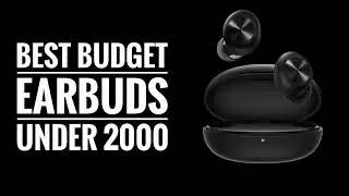Best Budget Earbuds Under 2000