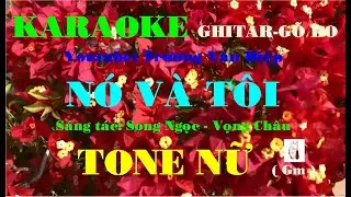 Karaoke Nó và Tôi Tone Nữ Gõ Bo | Trương Văn Điệp