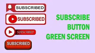 Free Subscribe Button Green Screen for YouTubers