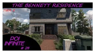 POI Infinite | EP # 211 The Bennett Residence | 7 Days to Die | Alpha 21