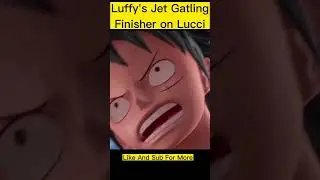 Watch Luffy's Jet Gatling Finisher On Lucci - One Piece Odyssey - Enies Lobby Chapter #OnePiece