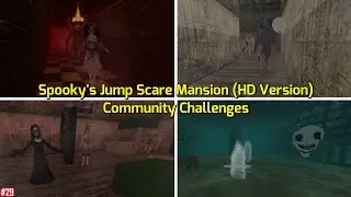 NEW CHALLENGERS | Spooky's Jump Scare Mansion (HD Version) | Community Challenges #30