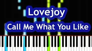 Lovejoy - Call Me What You Like Piano Tutorial