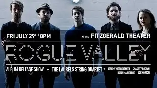 Rogue Valley - radiate/dissolve Album Release - July 29, The Fitzgerald Theater