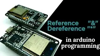 (Reference "&") and (Dereference "*") Operator In Arduino Programming | Pointer In Arduino