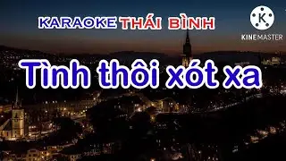 Tình thôi xót xa KARAOKE - KARAOKE THÁI BÌNH #karaoke #thaibinh #tinhthoixotxa