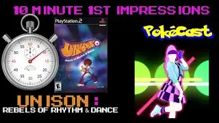 10 Minute 1st Impressions : Unison: Rebels of Rhythm & Dance