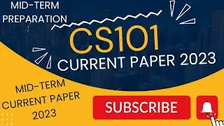 CS101 Mid-Term Current Paper 2023 #cs101MidTerm2023