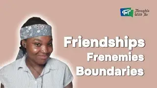 Gems In The Rough EP3: Friendships, Frenemies, Boundaries