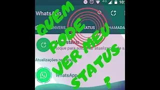 COMO DEIXAR O STATUS DO WHATSAPP VISÍVEL SOMENTE PARA ALGUMAS PESSOAS