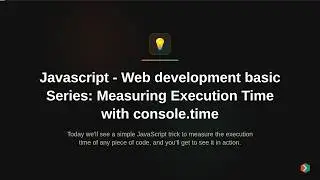 Javascript - Web development basic Series: Measuring Execution Time with console.time