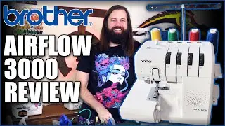 Brother AirFlow 3000 Review - Brother's new air threading overlock/serger machine!