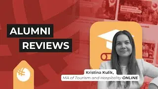Alumni Reviews | Kristina Kulik, MA of Tourism and Hospitality ONLINE