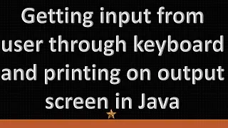 Getting Input and Printing on Output Screen in Java: JTB 8