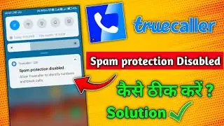 Spam protection disabled truecaller problem solution