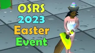 OSRS 2023 Easter Event Quick & Easy Guide + Rewards