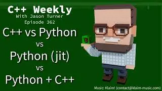 C++ Weekly - Ep 362 - C++ vs Python vs Python (jit) vs Python With C++!