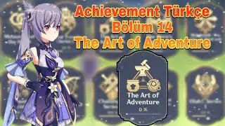Genshin İmpact Türkçe Achievement Bölüm 14 The Art Of Adventure
