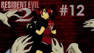 Let's Play: Resident Evil 2 *part 12*