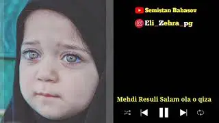 Yeni mersiyye Salam ola o qiza 2020