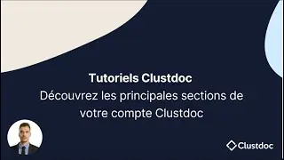 Découvrez les principales sections de votre compte Clustdoc | Clustdoc