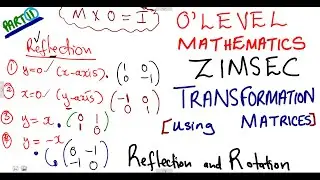 Transformation Part 11 Matrices Introduction Rotation and Reflection O level Mathematics ZIMSEC