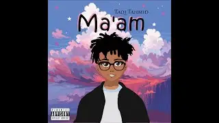 Ma'am - Taqi Tahmid (Official Audio)