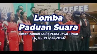 Lomba Paduan Suara Antar Rumah Sakit Persi Jawa Timur pada tanggal 14, 16, 19 Mei 2024