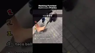 Ranking Funniest Bathroom Pranks  