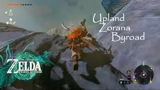 Upland Zorana Byroad (Walkthrough)   ZELDA: Tears of the Kingdom