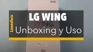 Unboxing y Uso del LG Wing, el móvil con pantalla giratoria.