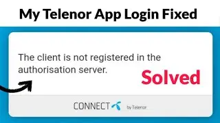 the client is not registered in the authorisation server | Fixed My Telenor App