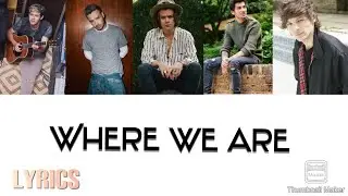 Where we are - One Direction (Lyrics)