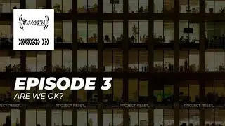 PROJECT RESET_ E.3 Are We OK