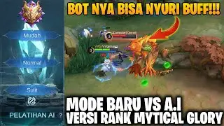 AKHIRNYA ADA MODE VS A.I MYTHICAL GLORY! GAMEPLAY BOT NYA SETARA PLAYER ASLI! MOBILE LEGENDS