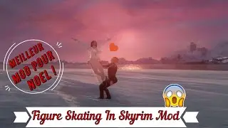 PATINAGE ARTISTIQUE DANS SKYRIM - Figure Skating in Skyrim Mod