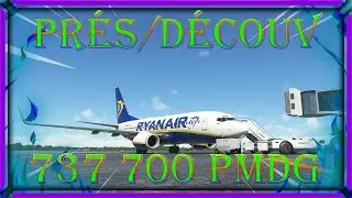 PRESENTATION DECOUVERTE BOEING 737 700 PMDG microsoft flight simulator 2020