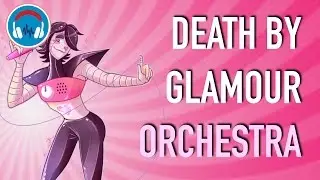 [Undertale] Death By Glamour - Orchestral Cover
