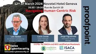 Navigating Human-Centric Risk - Loïc Guézo; Lucie Couté; Jorge Figueiredo #SwissCyberSecurity
