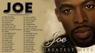 The best of Joe - Joe Greatest Hits Full Album - Joe the best songs 2022