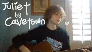 Juliet by Cavetown (i messed up at the end, hehe.)